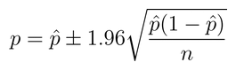 p = hat{p} pm1.96sqrt{frac{hat{p}(1-hat{p})}{n}}